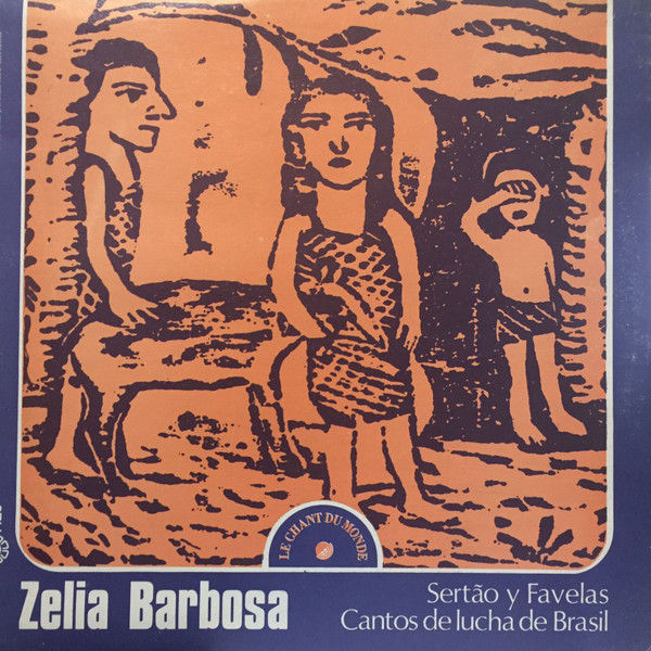 Zélia Barbosa - Sertão Y Favelas: Cantos De Lucha De Brasil | Discos NCL (NCL-LP-0029) - main Zélia Barbosa - Sertão Y Favelas: Cantos De Lucha De Brasil | Discos NCL (NCL-LP-0029) - main