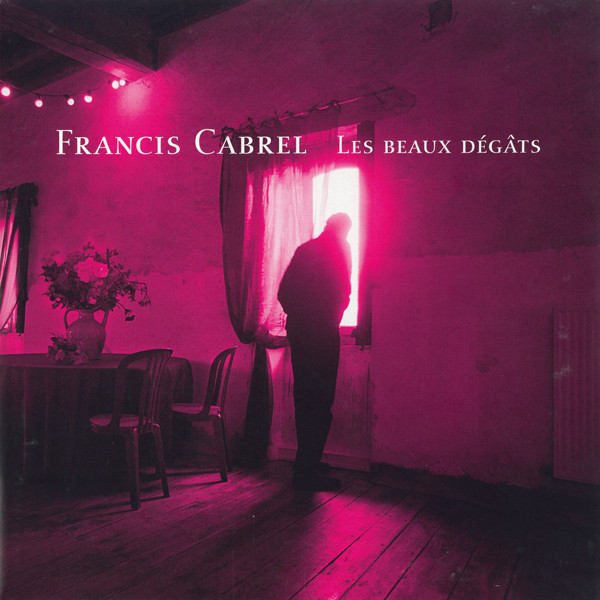 Francis Cabrel - Les Beaux Dégâts | Chandelle Productions (88697578451)