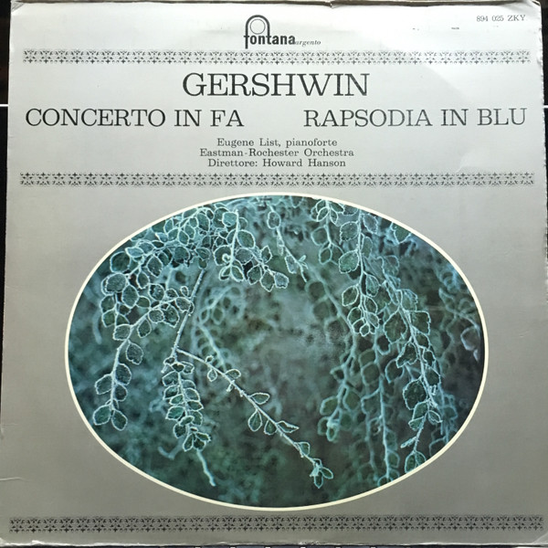Gershwin - Eugene List , Eastman-Rochester Orchestra Direttore: Howard Hanson - Concerto In Fa / Rapsodia In Blu | Fontana (894 025 ZKY)