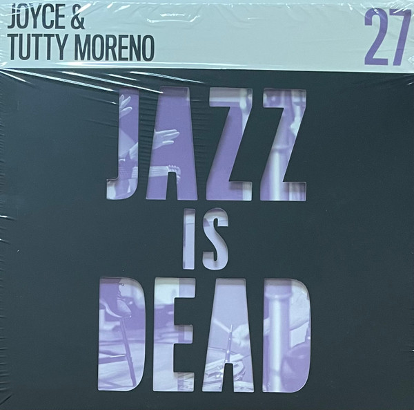 Joyce & Tutty Moreno - Jazz Is Dead 27 | Jazz Is Dead (JID 027) Joyce & Tutty Moreno - Jazz Is Dead 27 | Jazz Is Dead (JID 027)