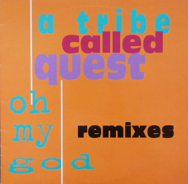 A Tribe Called Quest - Oh My God (Remixes) | Jive (JIVE R 355)