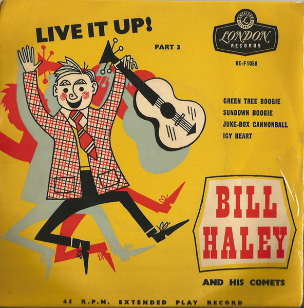 Bill Haley And His Comets - Live It Up ! Part 3 | London Records (RE-F 1058)