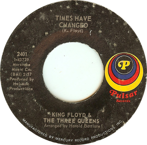King Floyd & The Three Queens - Times Have Changed | Pulsar Records (2401)