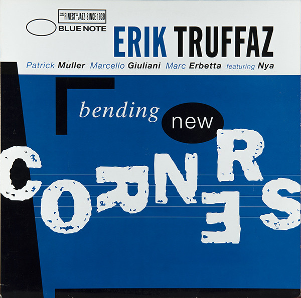 Erik Truffaz With Patrick Muller , Marcello Giuliani , Marc Erbetta Featuring Nya - Bending New Corners | Blue Note (5221231)