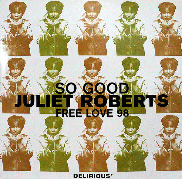 Juliet Roberts - So Good / Free Love 98 | Delirious (74321554001) - main