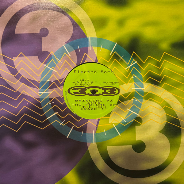 Electro Force - Getting High | 303 Records (303 07) - 3