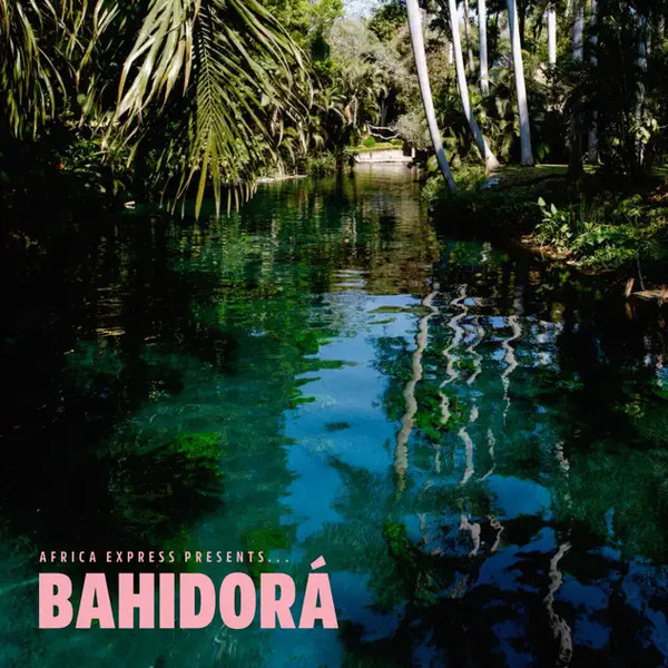 Africa Express - Africa Express Presents... Bahidorá | World Circuit Ltd. (964167021)