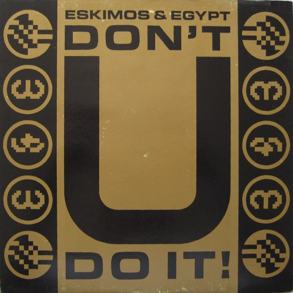 Eskimos & Egypt - Don't U Do It! | One Little Indian (EEF 92T) Eskimos & Egypt - Don't U Do It! | One Little Indian (EEF 92T)