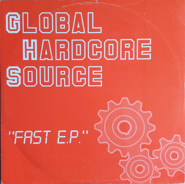 Global Hardcore Source - Fast E.P. | P.L.A.S.M.A Records (RTD 364.1002.0)