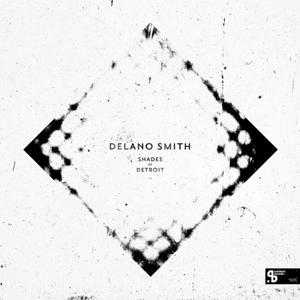 Delano Smith - Shades Of Detroit | Sushitech Records (SUSH13.5) - main