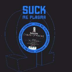 Savon Feat. Andy Jay Powell - Children Of Paradise | Suck Me Plasma (SUCK 135-12) - 2 Savon Feat. Andy Jay Powell - Children Of Paradise | Suck Me Plasma (SUCK 135-12) - 2
