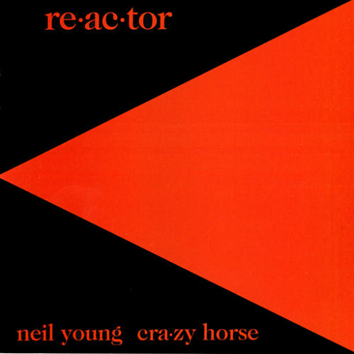 Neil Young & Crazy Horse - Reactor | Reprise Records (REP K 54116) - main Neil Young & Crazy Horse - Reactor | Reprise Records (REP K 54116) - main