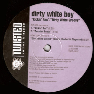 Dirty White Boy - Kickin' Ass / Dirty White Groove | Twisted United Kingdom (TW12-10037)