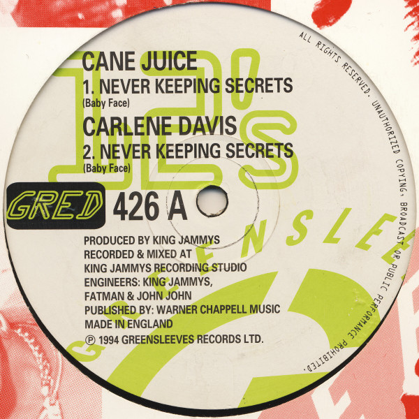 Cane Juice / Carlene Davis / King Jammys Crew - Never Keeping Secrets | Greensleeves Records (GRED 426)