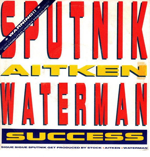 Sigue Sigue Sputnik , Stock, Aitken & Waterman - Success | Parlophone (06 2030657)