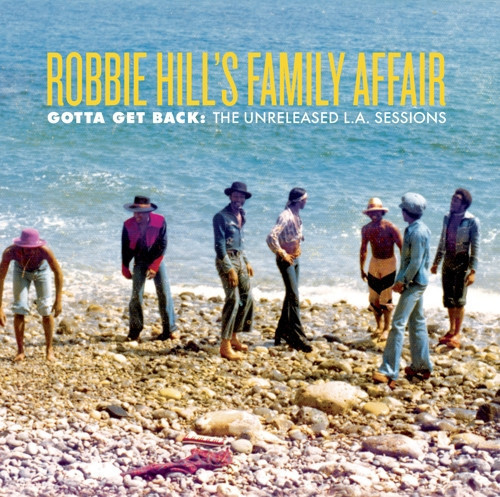 Robbie Hill's Family Affair - Gotta Get Back : The Unreleased L.A. Sessions LP | Light In The Attic (LITA 110) - 3