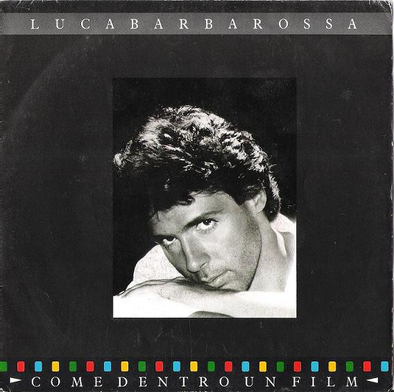 Luca Barbarossa - Come Dentro Un Film | CBS (CBS 650379 7) Luca Barbarossa - Come Dentro Un Film | CBS (CBS 650379 7)
