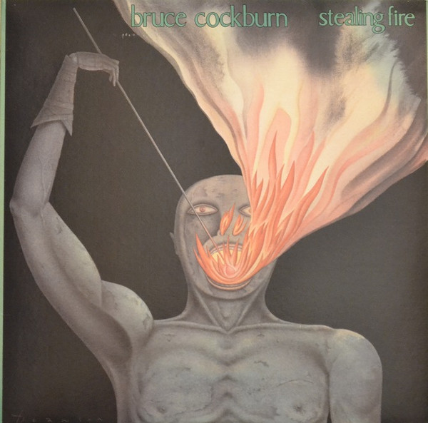 Bruce Cockburn - Stealing Fire | True North (TN-57)