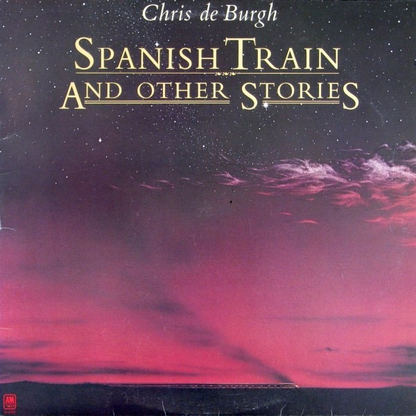 Chris de Burgh - Spanish Train And Other Stories | A&M Records (SP-4568) Chris de Burgh - Spanish Train And Other Stories | A&M Records (SP-4568)