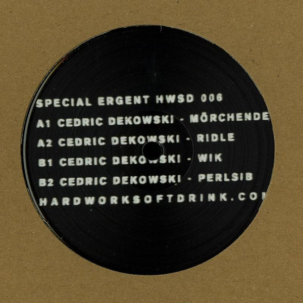 Cédric Dekowski - Special Ergent | Hardworksoftdrink (HWSD006)