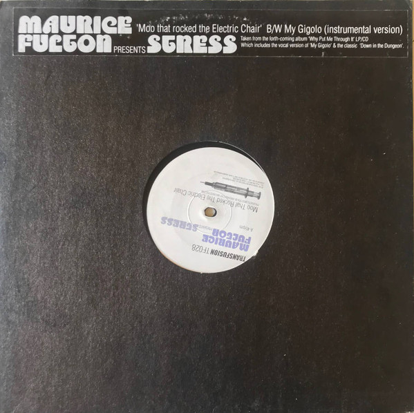 Maurice Fulton Presents Stress - Moo That Rocked The Electric Chair / My Gigolo (Instrumental Version) | Transfusion (TF028)
