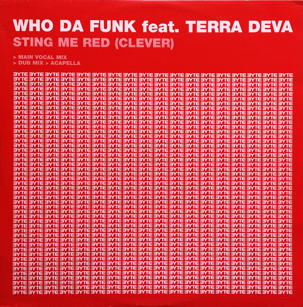 Who Da Funk Feat. Terra Deva - Sting Me Red (Clever) | Byte Records (BY 050215-12) - main