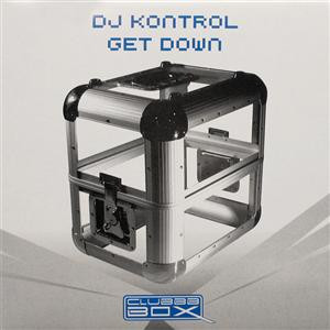 DJ Kontrol - Get Down | Clubbb Box (BOX 014)