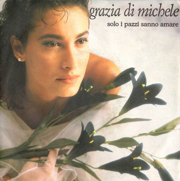 Grazia Di Michele - Solo I Pazzi Sanno Amare | WEA (24 6928-7)