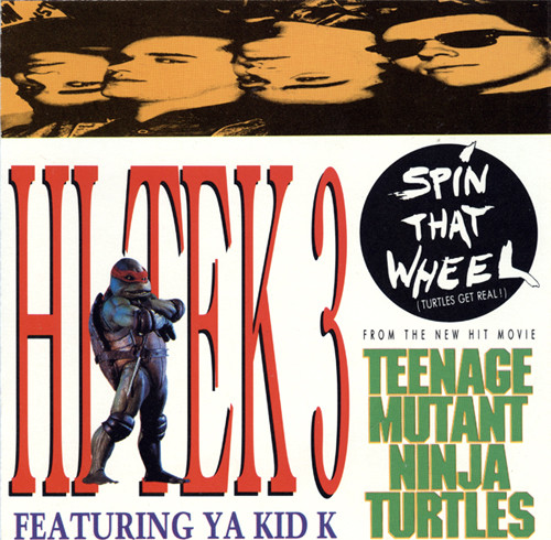 Hi Tek 3 Featuring Ya Kid K - Spin That Wheel (Turtles Get Real!) | SBK Records (DPRO-05332) Hi Tek 3 Featuring Ya Kid K - Spin That Wheel (Turtles Get Real!) | SBK Records (DPRO-05332)