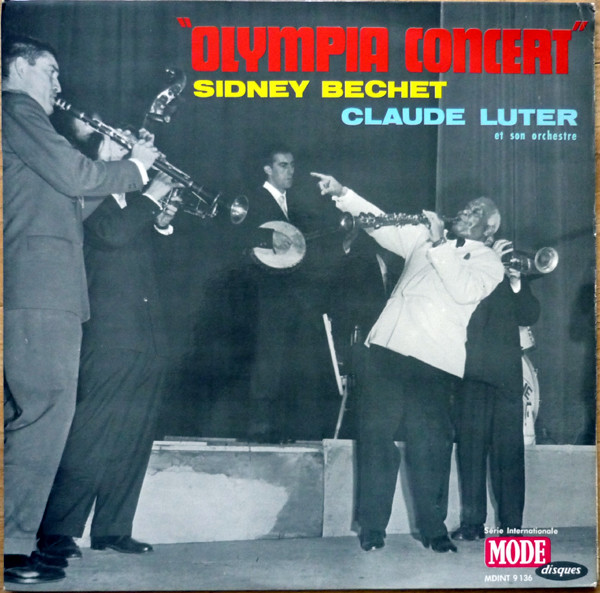 Sidney Bechet - Claude Luter Et Son Orchestre - Olympia Concert | Mode Disques (MDINT 9 136) - main