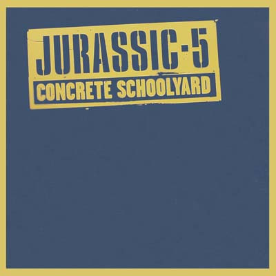 Jurassic 5 - Concrete Schoolyard | PAN (PAN 020)