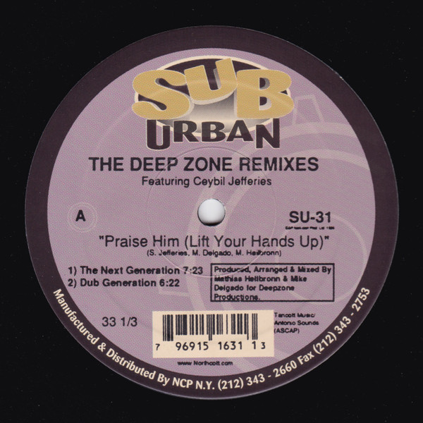 Deep Zone Featuring Ceybil Jefferies - Praise Him (Lift Your Hands Up) / It's Gonna Be Alright (The Deep Zone Remixes) | Sub-Urban (SU-31)