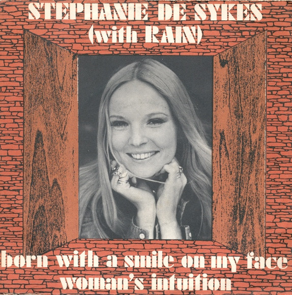 Stephanie De-Sykes With Rain - Born With A Smile On My Face / Woman's Intuition | Bradley's Records (BRA 202)