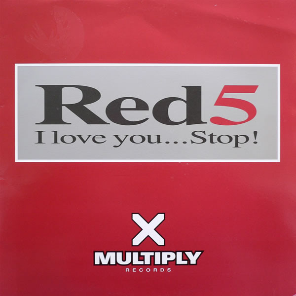 Red 5 - I Love You... Stop! | Multiply Records (12MULTY20)