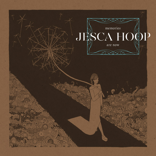 Jesca Hoop - Memories Are Now | Sub Pop (SP 1175)