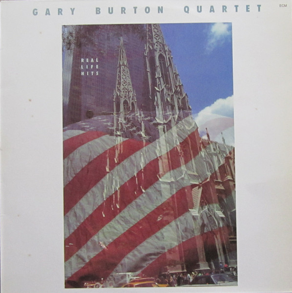 Gary Burton Quartet - Real Life Hits | ECM Records (ECM 1293) Gary Burton Quartet - Real Life Hits | ECM Records (ECM 1293)