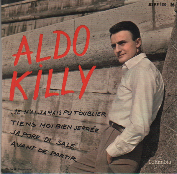 Aldo Killy - Je N'Ai Jamais Pu T'Oublier | Columbia (ESRF 1555)
