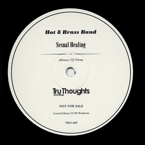 Hot 8 Brass Band - Sexual Healing | Tru Thoughts (TRU140P)