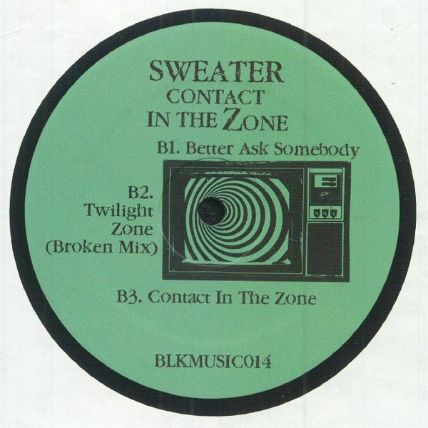 Sweater - Contact In the Zone | Blkmarket Music (BLKMUSIC014) - 2 Sweater - Contact In the Zone | Blkmarket Music (BLKMUSIC014) - 2