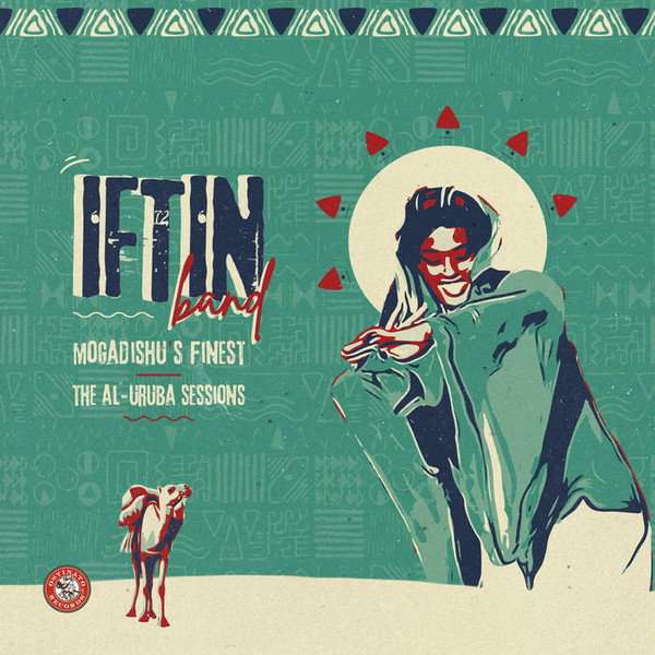 Iftin Band - Mogadishu's Finest: The Al​-​Uruba Sessions | Ostinato Records (OSTLP013)