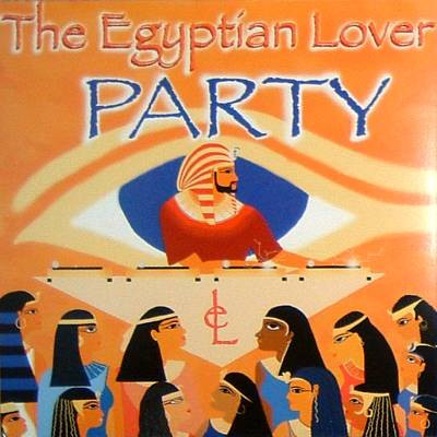 Egyptian Lover - Party | Egyptian Empire Records (DMSR 2221) Egyptian Lover - Party | Egyptian Empire Records (DMSR 2221)