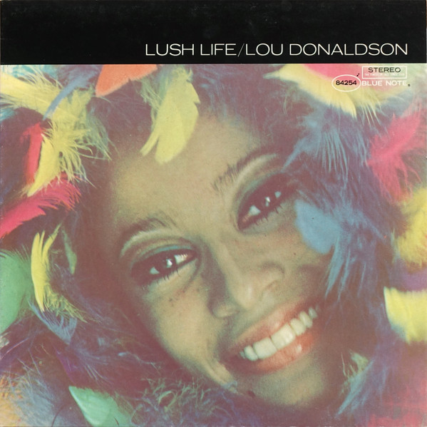 Lou Donaldson - Lush Life | Blue Note (BST 84254)