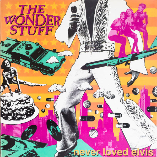 The Wonder Stuff - Never Loved Elvis | The Far Out Recording Company (847252-1)