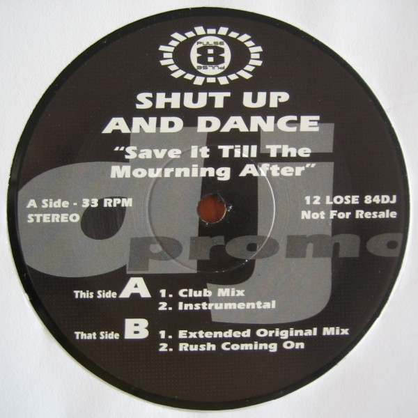 Shut Up And Dance - Save It Till The Mourning After | Pulse-8 Records (12 LOSE 84DJ)