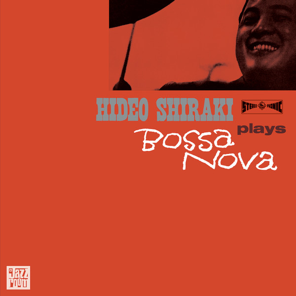 Hideo Shiraki - Plays Bossa Nova | Jazz Room Records (JAZZR-025)