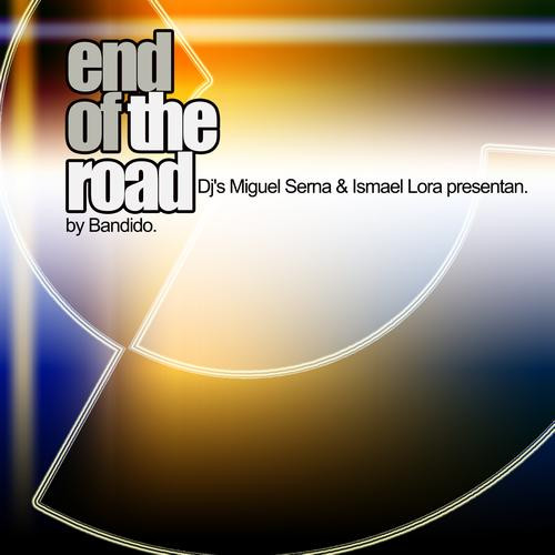 Miguel Serna & Ismael Lora Presentan Bandido - End Of The Road | Virtual Records (VTL-510) - main Miguel Serna & Ismael Lora Presentan Bandido - End Of The Road | Virtual Records (VTL-510) - main