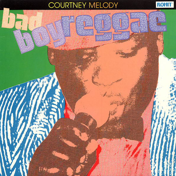 Courtney Melody - Bad Boy Reggae | Rohit Records (RRTG 7768)