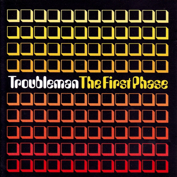 Troubleman - The First Phase | Far Out Recordings (FARO 093CD) - 2 Troubleman - The First Phase | Far Out Recordings (FARO 093CD) - 2