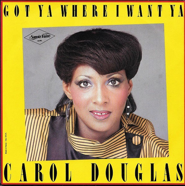 Carol Douglas - I Got Your Body / Got Ya Where I Want Ya | Savoir Faire Records (13.242) - 2 Carol Douglas - I Got Your Body / Got Ya Where I Want Ya | Savoir Faire Records (13.242) - 2