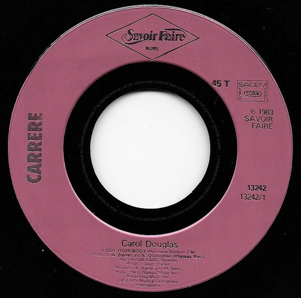 Carol Douglas - I Got Your Body / Got Ya Where I Want Ya | Savoir Faire Records (13.242) - 3 Carol Douglas - I Got Your Body / Got Ya Where I Want Ya | Savoir Faire Records (13.242) - 3